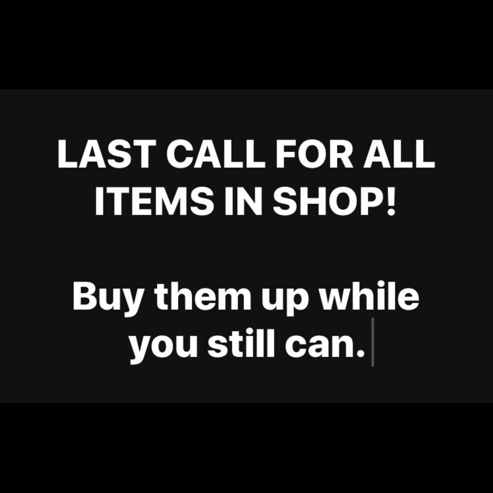 Shop closing tomorrow.